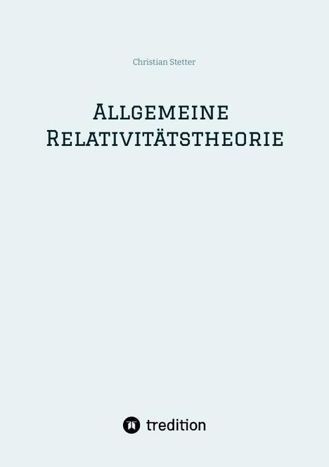 Text: "Christian Stetter" oben, "ALLGEMEINE RELATIVITÄTSTHEORIE" mittig, "tredition" unten mit symbolischem Logo darunter.