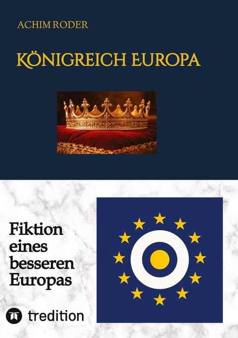 „KÖNIGREICH EUROPA“, „Fiktion eines besseren Europas“. Eine goldene Krone auf rotem Samtkissen und ein Logo mit Sternen.