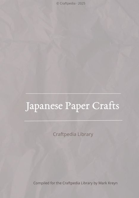 "Japanese Paper Crafts", "Craftpedia Library", "Compiled for the Craftpedia Library by Mark Kreyn"; Hintergrund: zerknittertes Papier.
