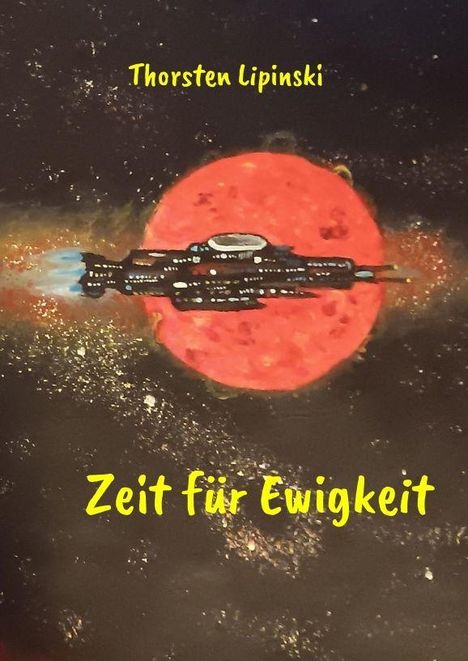 „Thorsten Lipinski“ oben, „Zeit für Ewigkeit“ unten. Illustration: Raumschiff vor rotem Planeten im Weltraum.