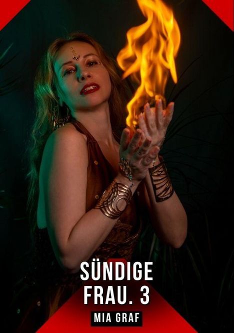 "SÜNDIGE FRAU. 3" und "MIA GRAF" stehen vor einer Frau mit Feuer in den Händen, goldener Schmuck, dunkler Hintergrund.