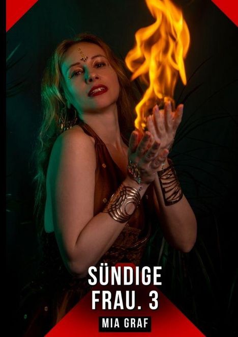 "Sündige Frau. 3, Mia Graf." Frau hält Flamme, mit Schmuck und verziertem Gesicht, in geheimnisvoller Atmosphäre.