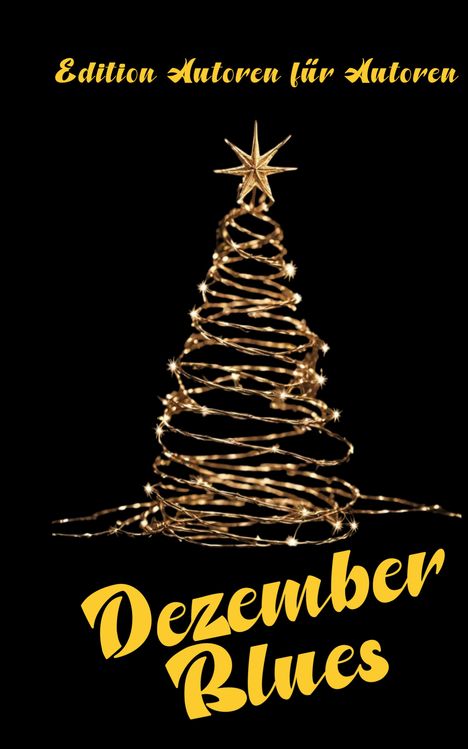„Edition Autoren für Autoren, Dezember Blues“. Ein spiralförmiger Baum aus Lichtern mit einem Stern auf schwarzem Hintergrund.