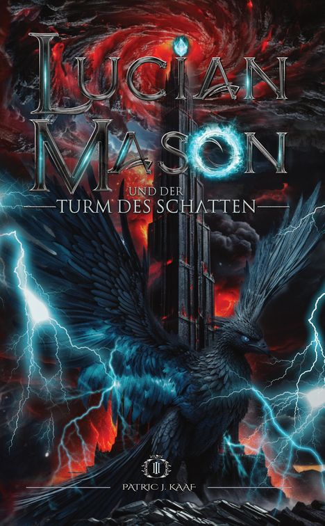 „Lucian Mason und der Turm des Schattens“ ziert die Spitze eines dunklen Turms, über dem ein gewaltiger Vogel schwebt.