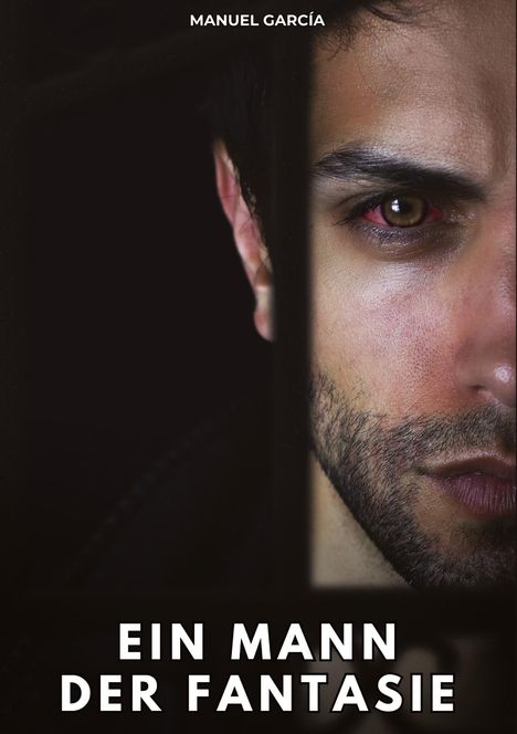 Text: "Manuel García", "Ein Mann der Fantasie". Ein Teil eines männlichen Gesichts mit intensivem Blick und Bart.