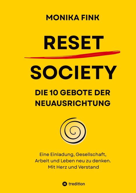 Text: „MONIKA FINK RESET SOCIETY DIE 10 GEBOTE DER NEUAUSRICHTUNG“. Gelber Hintergrund mit roten Akzenten.