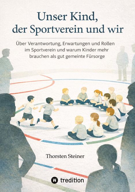 Titel: "Unser Kind, der Sportverein und wir". Kinder in Sportkleidung laufen und sitzen im Kreis. Silhouetten schauen zu.