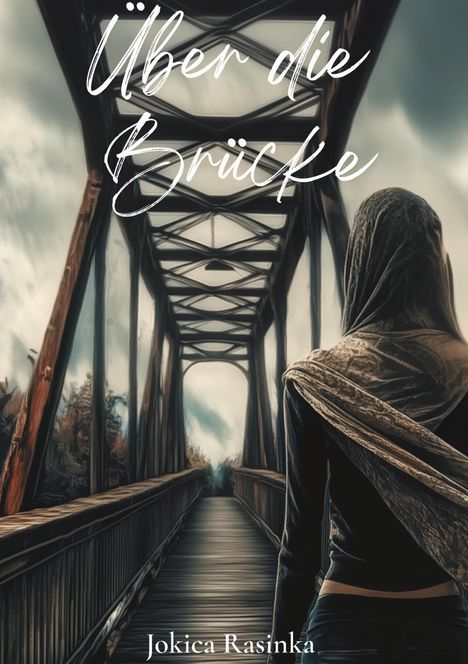 „Über die Brücke“ oben, „Jokica Rasinka“ unten. Frau mit Kopftuch auf einer langen Brücke, bewölkter Himmel.
