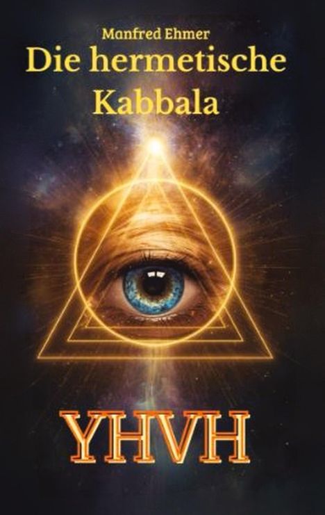 Text „Die hermetische Kabbala“ mit einem Auge in einem leuchtenden Dreieck, darunter „YHVH“.