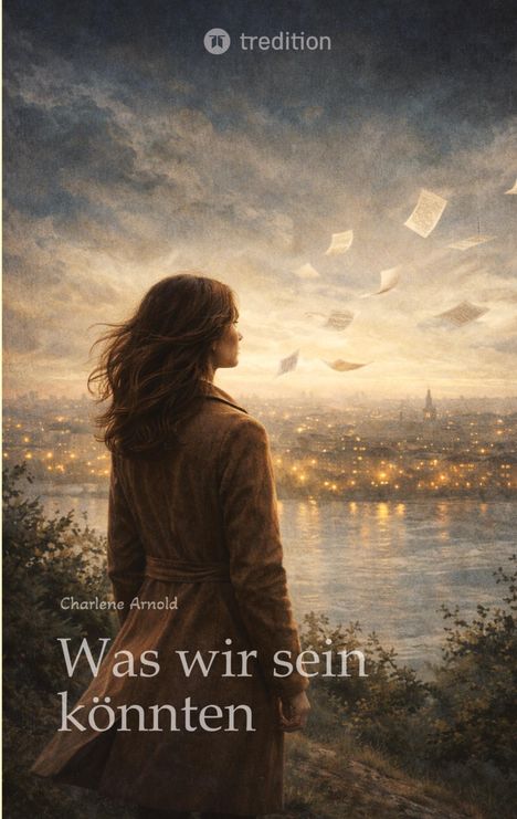 Text: "Charlene Arnold, Was wir sein könnten." Eine Illustration zeigt eine Frau in einem Mantel, vor einer Stadtansicht.