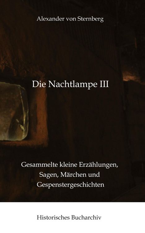 "Die Nachtlampe III" von Alexander von Sternberg. Sammlung von Erzählungen. Dunkel gehalten, historische Anmutung.