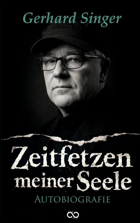 "Gerhard Singer. Zeitfetzen meiner Seele. Autobiografie." Ein Mann mit Brille und Mütze blickt ernst. Unten ist ein Logo.