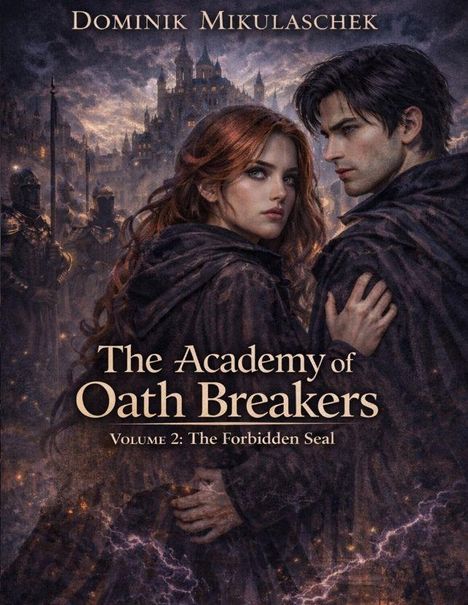 "Dominik Mikulaschek, The Academy of Oath Breakers, Volume 2: The Forbidden Seal." Illustration zweier Menschen vor düsterem Hintergrund.