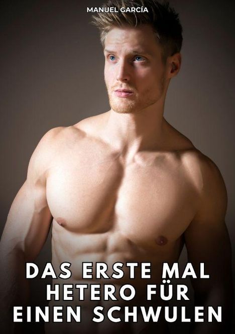 Text: "Das erste Mal hetero für einen Schwulen" und "Manuel García". Muskelbepackter Mann mit blondem Haar.