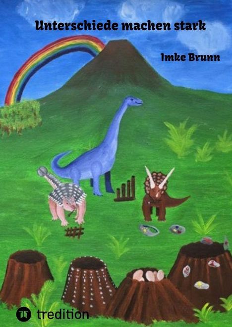 Oben steht: "Unterschiede machen stark". Darunter Dinosaurier vor einem Vulkan mit Regenbogen.