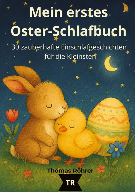 „Mein erstes Oster-Schlafbuch“ oben. Illustration: Hase und Küken schlafen neben einem Osterei unter Sternen und Mond.