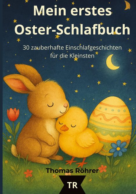 „Mein erstes Oster-Schlafbuch. 30 zauberhafte Einschlafgeschichten.“ Illustration: Hase und Küken kuscheln im Gras.
