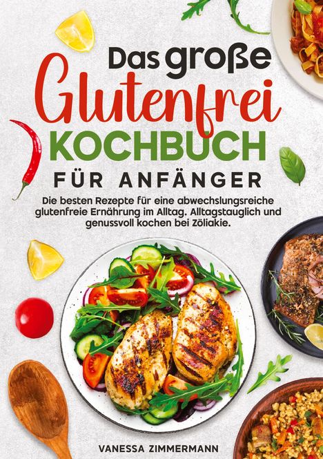 "Das große Glutenfrei Kochbuch für Anfänger" in bunten Buchstaben. Abgebildet sind Teller mit gegrilltem Hähnchen und Salat.