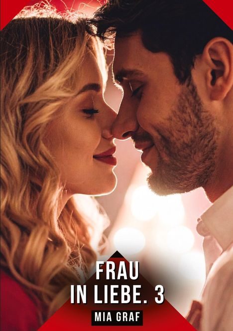 Text: "FRAU IN LIEBE. 3" und "MIA GRAF." Nahaufnahme eines lächelnden Paares, ihre Nasen berühren sich.
