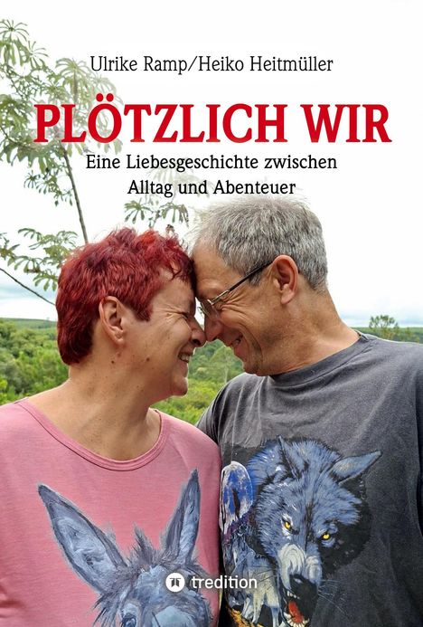 „Plötzlich wir: Eine Liebesgeschichte zwischen Alltag und Abenteuer.“ Ein lächelndes Paar berührt sich liebevoll.