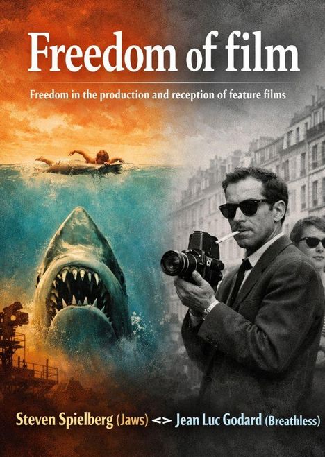 Texte: "Freedom of film", "Freedom in the production and reception of feature films", "Steven Spielberg (Jaws) ⇔ Jean Luc Godard (Breathless)". Links Hai, rechts Fotograf.
