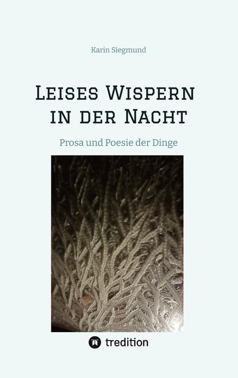 "Leises Wispern in der Nacht. Prosa und Poesie der Dinge." zeigt ein Baum- oder Wurzelnmuster, darunter das tredition-Logo.