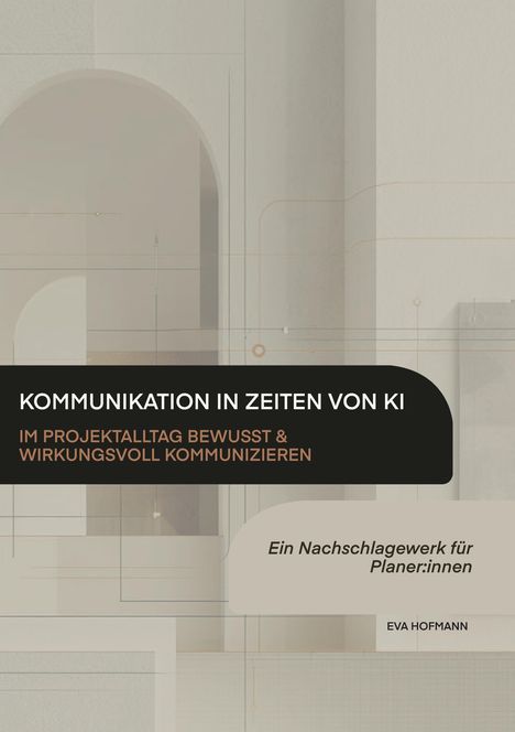 „KOMMUNIKATION IN ZEITEN VON KI“ ist der Titel. Moderne, minimalistische grafische Gestaltung mit neutralen Farben.