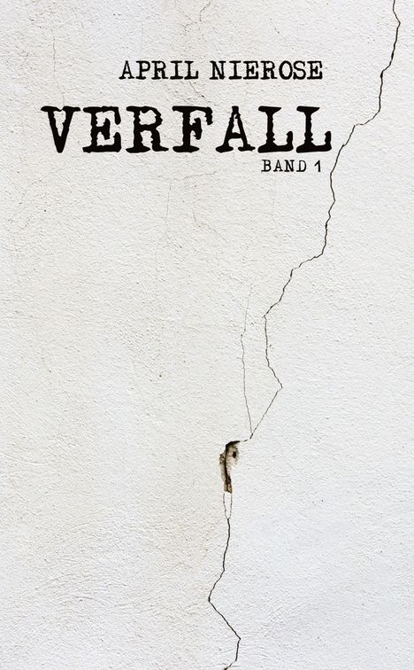 "APRIL NIEROSE VERFALL BAND 1" auf einer gecrackten hellen Wand als Hintergrund.