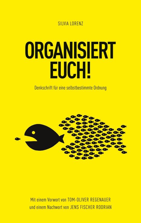 "Organisiert euch! Denkschrift für eine selbstbestimmte Ordnung." Illustration: Ein großer Fisch aus kleinen Fischen.