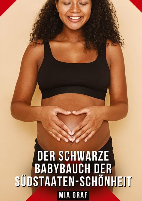 „Der schwarze Babybauch der Südstaaten-Schönheit“; darunter „Mia Graf“. Frau in schwarzem Oberteil, lächelnd, Hände formen Herz um Babybauch.