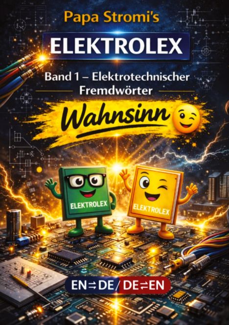 Text: "Papa Stromi's ELEKTROLEX Band 1 - Elektrotechnischer Fremdwörter Wahnsinn 😊 EN⇄DE/DE⇄EN." Illustration: Zwei fröhliche Figuren auf einem Stromkreis.