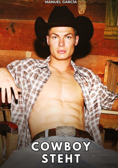 Text: "MANUEL GARCÍA" oben, "COWBOY STEHT" unten. Ein Mann in Cowboyhut und offener karierten Hemd sitzt lässig.
