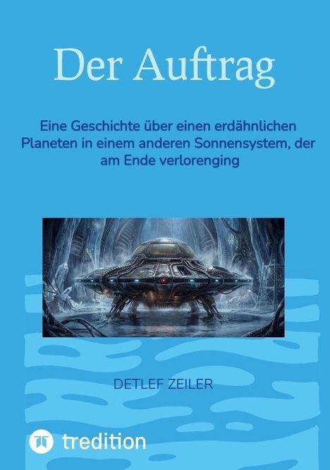 „Der Auftrag“, eine Geschichte über einen erdähnlichen Planeten. Bild eines futuristischen Raumschiffs in einer Höhle.
