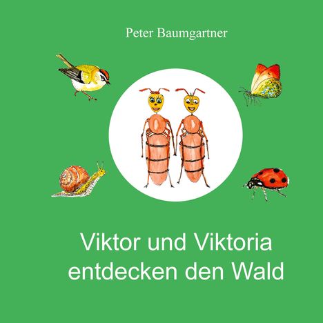 "Viktor und Viktoria entdecken den Wald" steht auf grünem Hintergrund. Zwei Ameisen im Kreis, umgeben von Tieren.