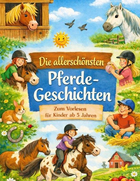 "Die allerschönsten Pferde-Geschichten" steht in großer Schrift. Eine fröhliche Illustration mit Pferden und spielenden Kindern.