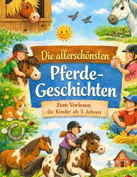 "Die allerschönsten Pferde-Geschichten. Zum Vorlesen für Kinder ab 5 Jahren." Illustration mit fröhlichen Kindern und Pferden.