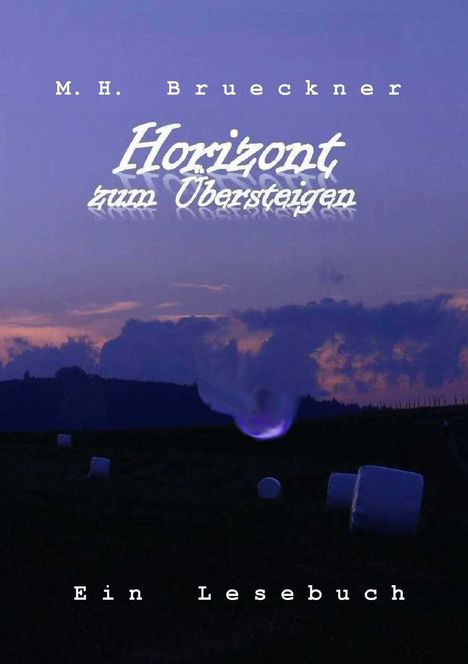 Text: "M.H. Brueckner", "Horizont zum Übersteigen", "Ein Lesebuch". Abendliche Landschaft mit Silhouetten und Ballen.