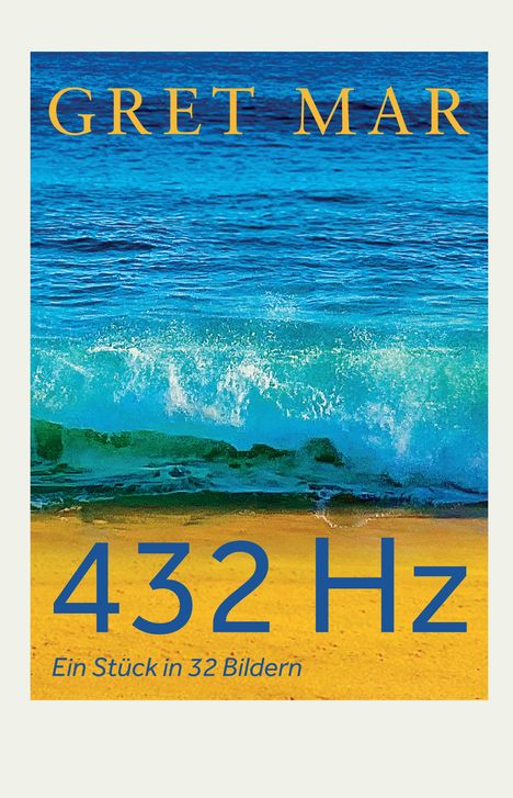 Text: "Gret Mar", "432 Hz", "Ein Stück in 32 Bildern". Eine Welle bricht auf goldenem Sand.