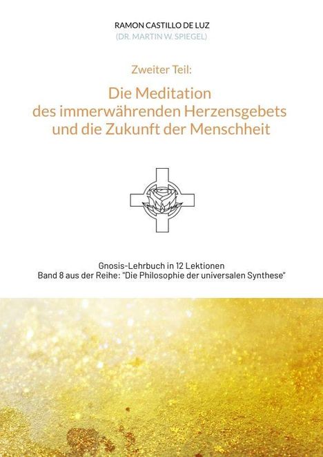 Zweiter Teil: Die Meditation des immerwährenden Herzensgebets und die Zukunft der Menschheit. Kreuz mit Symbol.