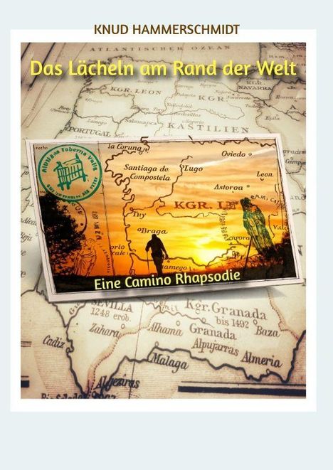 Text: „Das Lächeln am Rand der Welt“, „Eine Camino Rhapsodie“. 
Hintergrund: Alte Landkarte, Sonnenuntergang, Pilgerfiguren.