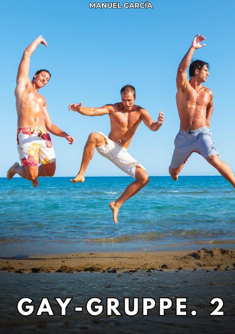 "MANUEL GARCÍA", "GAY-GRUPPE. 2." Drei Männer springen am Strand ins Meer.