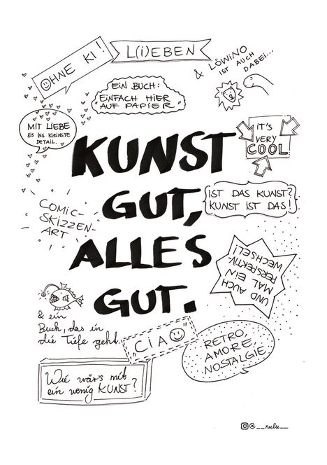 "KUNST GUT, ALLES GUT." in großen Buchstaben, umgeben von skizzenhaften Kommentaren und kleinen Zeichnungen.