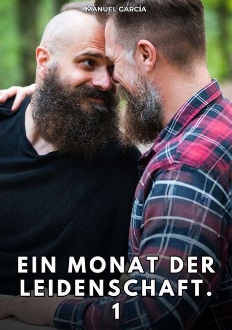 „Ein Monat der Leidenschaft. 1“ steht über zwei sich zärtlich anblickenden Männer mit Bärten im Wald.