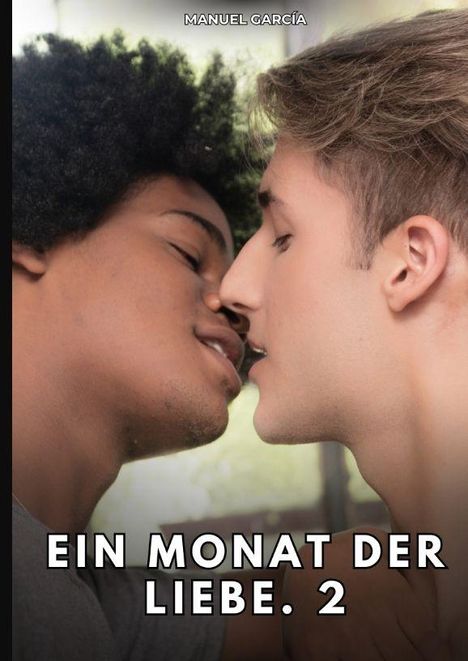 „EIN MONAT DER LIEBE. 2“ in großen Buchstaben, zeigt Nahaufnahme zweier Männer, die sich fast küssen.