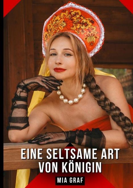 „EINE SELTSAME ART VON KÖNIGIN“ und „MIA GRAF“ in Großbuchstaben. Frau mit rotem Kopfschmuck und langem Zopf.