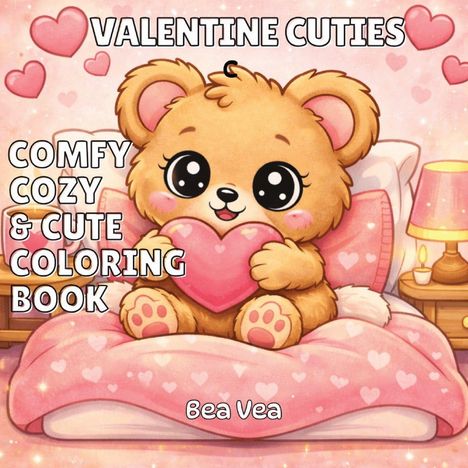 VALENTINE CUTIES, COMFY COZY & CUTE COLORING BOOK. Illustration: Ein Teddy hält ein Herz, sitzt auf einem rosa Bett.