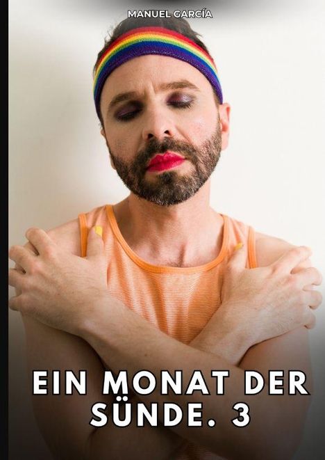 "Ein Monat der Sünde. 3" steht groß unten. Ein Mann mit buntem Stirnband, geschminkten Augen und Lippen umarmt sich.