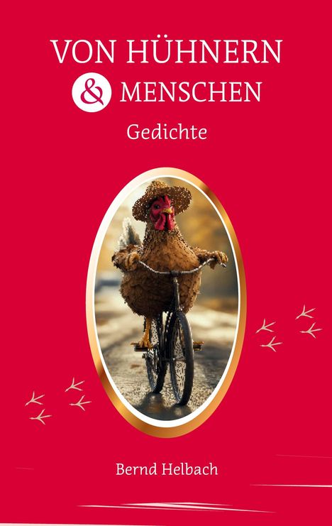 "VON HÜHNERN & MENSCHEN Gedichte" steht in weißen Buchstaben auf rotem Hintergrund. Ein Huhn fährt Fahrrad.