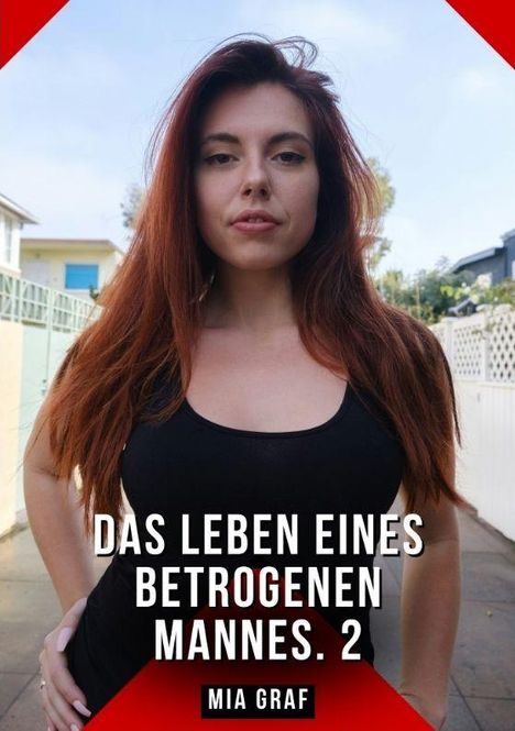 Text: "Das Leben eines betrogenen Mannes. 2 Mia Graf." Frau mit langen roten Haaren, schwarzes Oberteil, draußen.