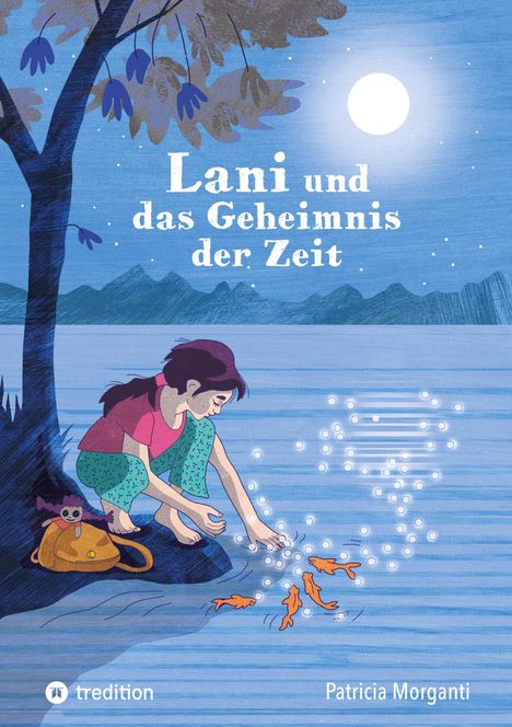 „Lani und das Geheimnis der Zeit“, Patricia Morganti. Eine Illustration: Mädchen am See mit leuchtenden Fischen bei Vollmond.
